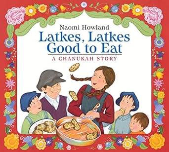 latkes latkes good to eat board book a hanukkah holiday book for kids 1st edition naomi howland 0358395429,