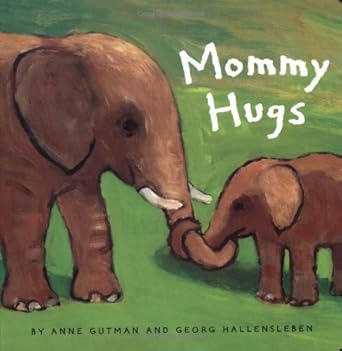 mommy hugs 1st edition anne gutman ,georg hallensleben 0811839168, 978-0811839167