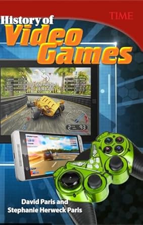 history of video games nonfiction readers 1st edition david paris ,stephanie herweck paris 1493835947,