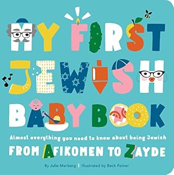 my first jewish baby book almost everything you need to know about being jewish from afikomen to zayde 1st