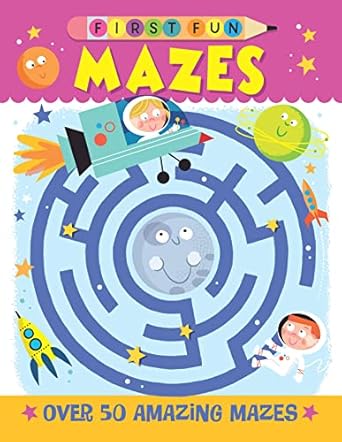 first fun mazes over 50 amazing mazes fun and educational puzzle book for kids 4 6 with interactive