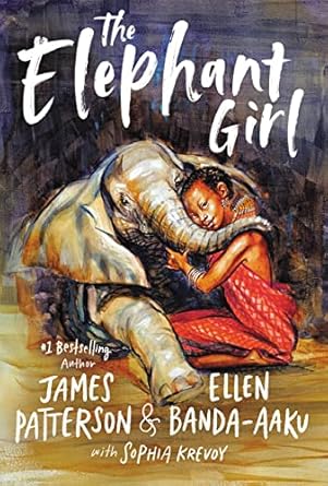 the elephant girl 1st edition james patterson ,ellen banda aaku ,sophia krevoy 031631692x, 978-0316316927