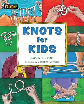 knots for kids 1st edition buck tilton ,christine conners 1493059912, 978-1493059911