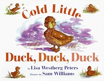 cold little duck duck duck a springtime book for kids 1st edition lisa westberg peters ,sam williams