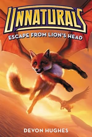 unnaturals #2 escape from lions head 1st edition devon hughes 0062257587, 978-0062257581