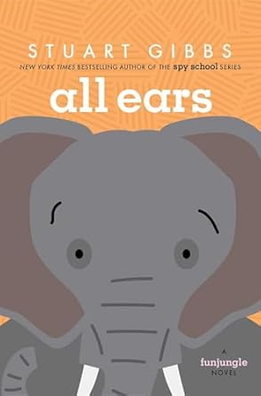 all ears 1st edition stuart gibbs 1665956488, 978-1665956482