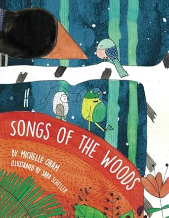 songs of the woods 1st edition michelle oram ,sara scheller 0998893013, 978-0998893013