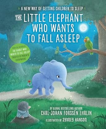 the little elephant who wants to fall asleep a new way of getting children to sleep 1st edition carl ehrlin