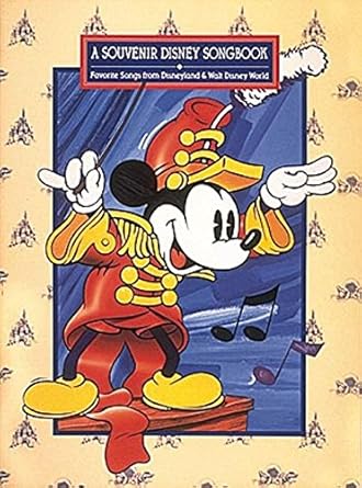 A Souvenir Disney Songbook Favorite Songs From Disneyland And Walt Disney World Piano Vocal And Guitar Chords