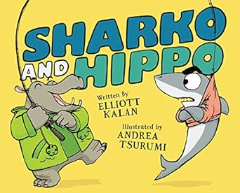 sharko and hippo 1st edition elliott kalan ,andrea tsurumi 0062791095, 978-0062791092