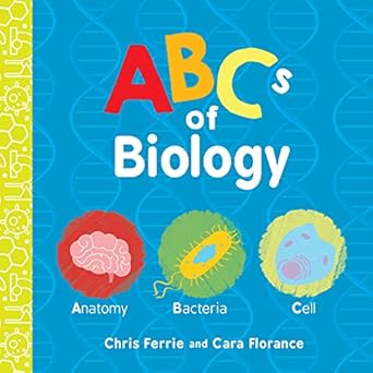 abcs of biology an abc board book of first biology words from the #1 science author for kids 1st edition