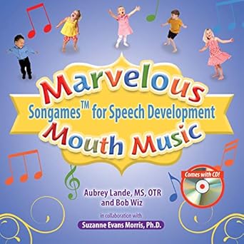 marvelous mouth music songames for speech development 1st edition aubrey lande ,bob wiz ,suzanne evan morris