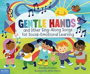 gentle hands and other sing along songs for social emotional learning 1st edition amadee ricketts ,ashley
