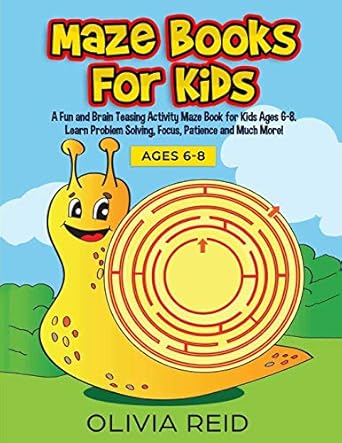 maze books for kids a fun and brain teasing activity maze book for kids ages 6 8 learn problem solving focus