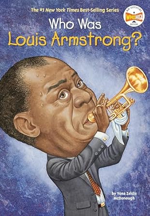 who was louis armstrong 1st edition yona zeldis mcdonough ,who hq ,john o'brien 0448433680, 978-0448433684