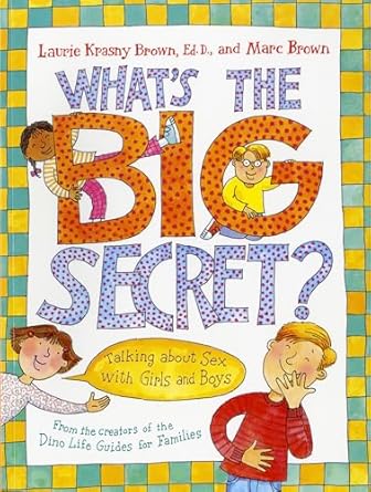 whats the big secret talking about sex with girls and boys 1st edition laurie krasny brown ,marc brown
