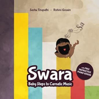 swara baby steps to carnatic music 1st edition seshu tirupathi ,rohini gosain 1739252713, 978-1739252717