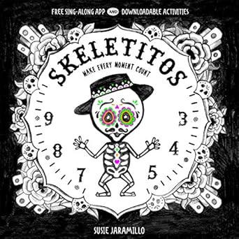 skeletitos make every moment count 1st edition susie jaramillo 1945635185, 978-1945635182