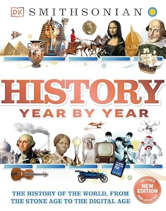 history year by year the history of the world from the stone age to the digital age 1st edition dk
