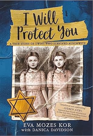 i will protect you a true story of twins who survived auschwitz 1st edition eva mozes kor ,danica davidson