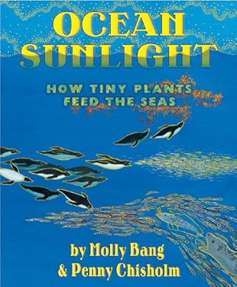ocean sunlight how tiny plants feed the seas 1st edition molly bang ,penny chisholm 0545273226, 978-0545273220