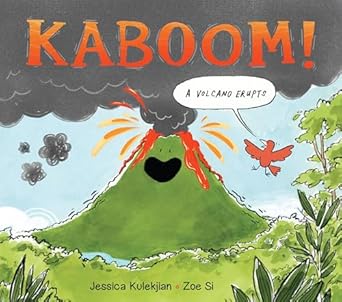 kaboom a volcano erupts 1st edition jessica kulekjian ,zoe si 1525306499, 978-1525306495