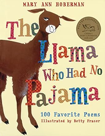 the llama who had no pajama 100 favorite poems 1st edition mary ann hoberman ,betty fraser 0152055711,