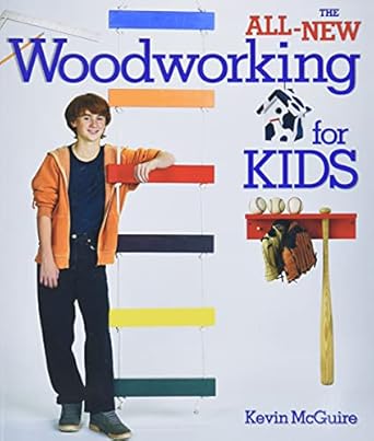 the all new woodworking for kids 1st edition kevin mcguire 1600590357, 978-1600590351