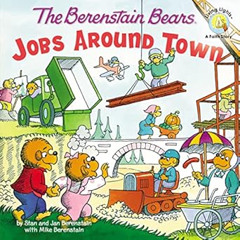 the berenstain bears jobs around town 1st edition stan berenstain ,jan berenstain ,mike berenstain