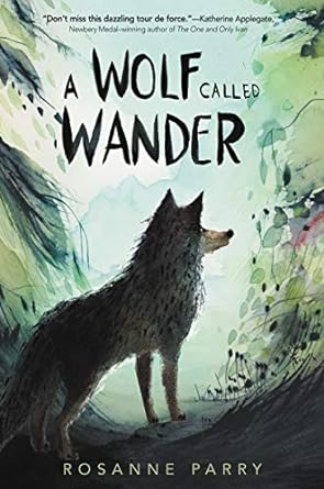 a wolf called wander 1st edition rosanne parry ,monica armino 0062895931, 978-0062895936
