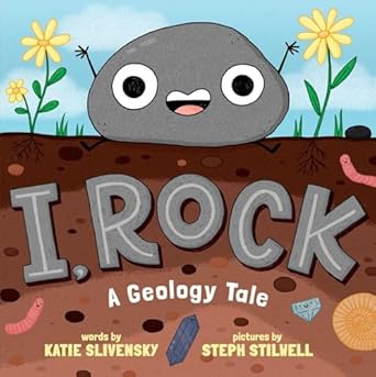 i rock a geology tale 1st edition katie slivensky ,steph stilwell 1665940360, 978-1665940368
