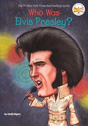 who was elvis presley 1st edition geoff edgers ,who hq ,john o'brien 0448446421, 978-0448446424
