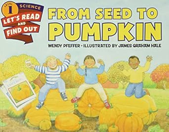 from seed to pumpkin a fall book for kids 1st edition wendy pfeffer ,james graham hale 0062381857,