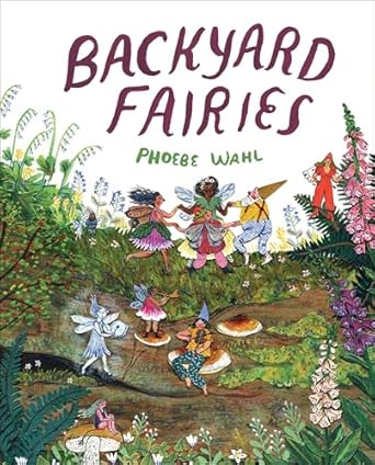 backyard fairies 1st edition phoebe wahl 1524715271, 978-1524715274