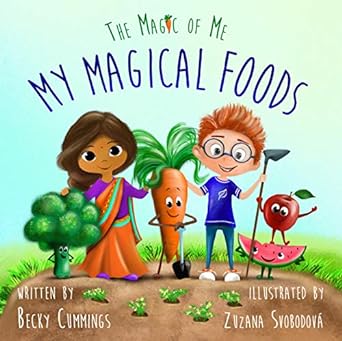 my magical foods get picky eaters to choose veggies and fruits 1st edition becky cummings ,zuzana svobodova