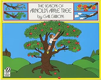 the seasons of arnolds apple tree 1st edition gail gibbons 0152712453, 978-0152712457