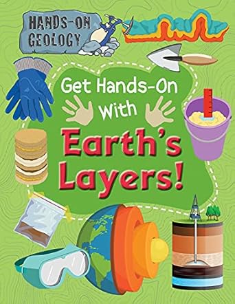 get hands on with earths layers 1st edition alix wood 1725331152, 978-1725331150