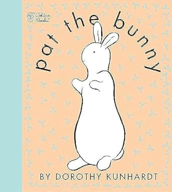 pat the bunny the classic book for babies and toddlers 1st edition dorothy kunhardt 0307120007, 978-0307120007
