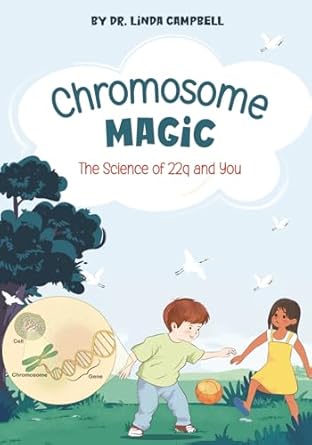 chromosome magic the science of 22q and you 1st edition dr linda e campbell 1764057600, 978-1764057608