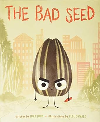 the bad seed 1st edition jory john ,pete oswald 006246776x, 978-0062467768