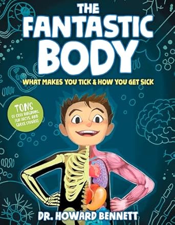 the fantastic body what makes you tick and how you get sick 1st edition howard bennett 1623368898,