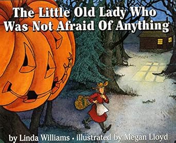 the little old lady who was not afraid of anything 1st edition linda williams ,megan lloyd 0690045840,