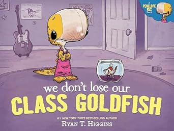 we dont lose our class goldfish a penelope rex book 1st edition ryan t higgins 136807698x, 978-1368076982
