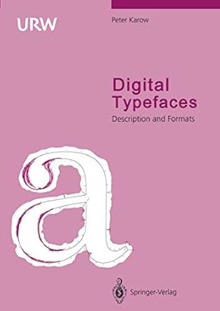 digital typefaces description and formats 1st edition peter karow ,h zapf 3642781071, 978-3642781070