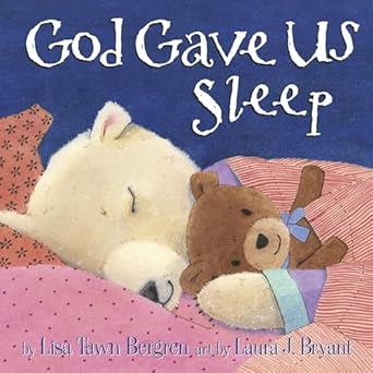 god gave us sleep 1st edition lisa tawn bergren ,laura j bryant 1601426631, 978-1601426635