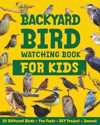 backyard bird watching book for kids discover 35 popular backyard birds includes birdwatching guide qr codes