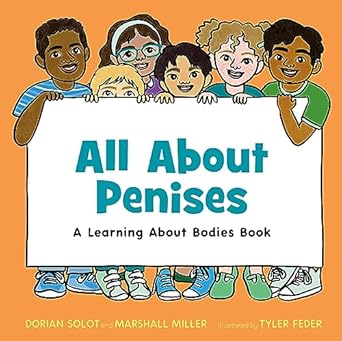 all about penises a learning about bodies book 1st edition dorian solot ,marshall miller ,tyler feder