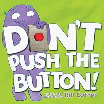 dont push the button a funny interactive book for kids 1st edition bill cotter 1492607630, 978-1492607632