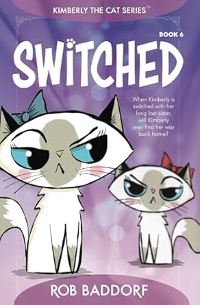 switched kimberly the cat series family friendly middle grade fiction book 6 1st edition rob baddorf