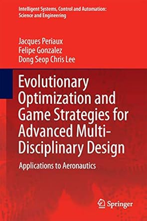 evolutionary optimization and game strategies for advanced multi disciplinary design 1st edition periaux
